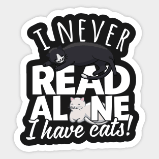 I Never Read Alone I Have Cats Sticker